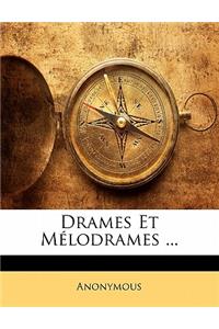 Drames Et Mélodrames ...