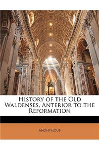 History of the Old Waldenses, Anterior to the Reformation