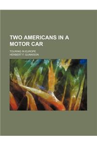 Two Americans in a Motor Car; Touring in Europe