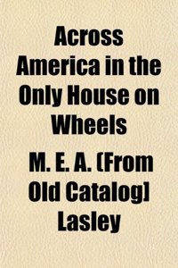 Across America in the Only House on Wheels