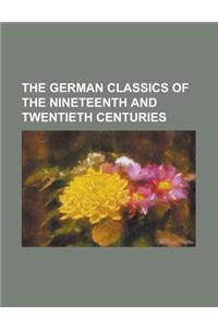 The German Classics of the Nineteenth and Twentieth Centuries Volume 12