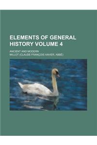 Elements of General History Volume 4; Ancient and Modern