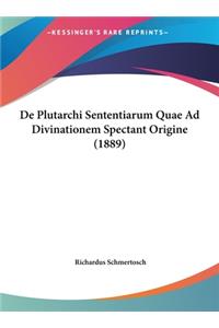 de Plutarchi Sententiarum Quae Ad Divinationem Spectant Origine (1889)
