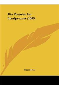 Die Parteien Im Strafprozess (1889)