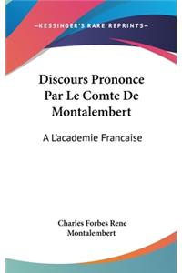 Discours Prononce Par Le Comte de Montalembert