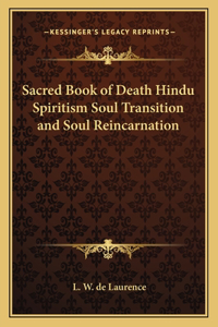 Sacred Book of Death Hindu Spiritism Soul Transition and Soul Reincarnation