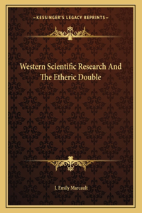 Western Scientific Research and the Etheric Double