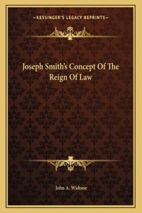 Joseph Smith's Concept of the Reign of Law