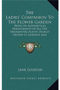The Ladies' Companion to the Flower Garden