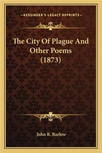 City Of Plague And Other Poems (1873)