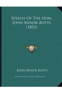 Speech Of The Hon. John Minor Botts (1853)