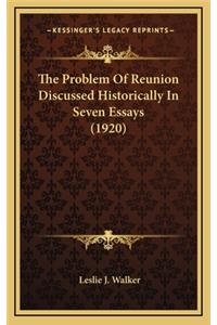 The Problem of Reunion Discussed Historically in Seven Essays (1920)