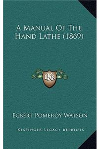 Manual Of The Hand Lathe (1869)