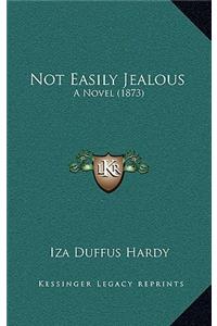 Not Easily Jealous