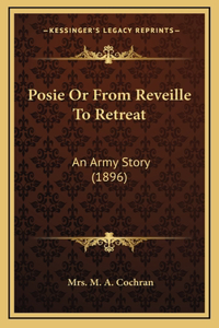 Posie Or From Reveille To Retreat