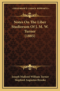 Notes On The Liber Studiorum Of J. M. W. Turner (1885)