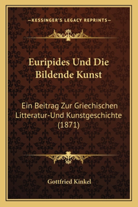 Euripides Und Die Bildende Kunst