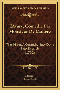 L'Avare, Comedie Par Monsieur De Moliere
