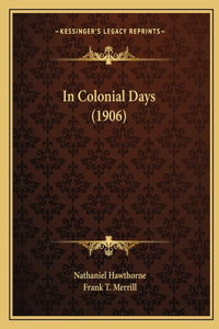 In Colonial Days (1906)