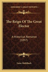 Reign Of The Great Elector