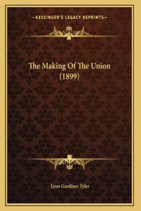 Making Of The Union (1899)