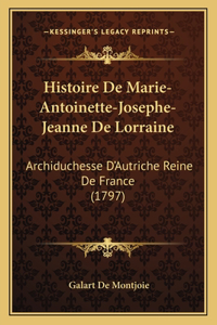 Histoire De Marie-Antoinette-Josephe-Jeanne De Lorraine