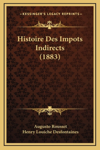 Histoire Des Impots Indirects (1883)