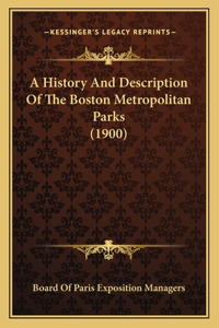 A History And Description Of The Boston Metropolitan Parks (1900)