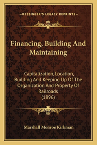 Financing, Building And Maintaining