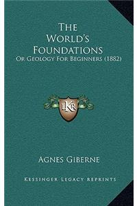 The World's Foundations