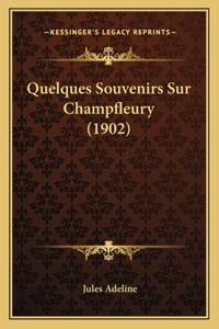 Quelques Souvenirs Sur Champfleury (1902)