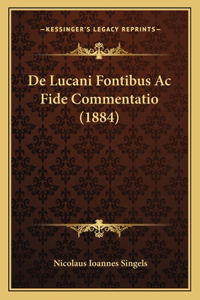 De Lucani Fontibus Ac Fide Commentatio (1884)