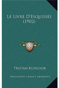 Le Livre D'Esquisses (1902)