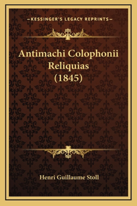 Antimachi Colophonii Reliquias (1845)