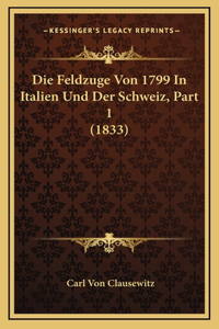 Die Feldzuge Von 1799 in Italien Und Der Schweiz, Part 1 (1833)