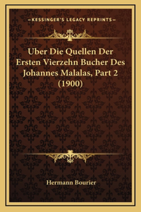 Uber Die Quellen Der Ersten Vierzehn Bucher Des Johannes Malalas, Part 2 (1900)