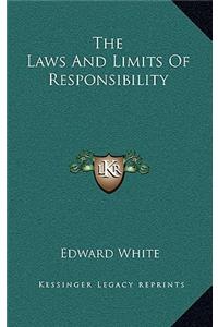 The Laws and Limits of Responsibility