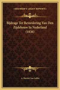 Bijdrage Ter Bevordering Van Den Zijdebouw In Nederland (1836)