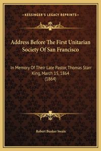 Address Before The First Unitarian Society Of San Francisco