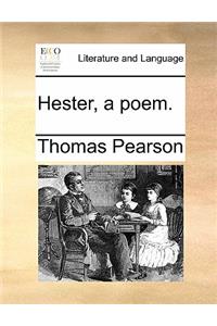 Hester, a poem.