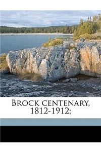 Brock Centenary, 1812-1912;