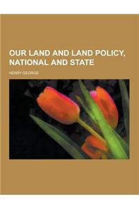 Our Land and Land Policy, National and State