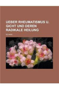 Ueber Rheumatismus U. Gicht Und Deren Radikale Heilung