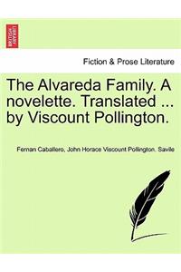 The Alvareda Family. a Novelette. Translated ... by Viscount Pollington.
