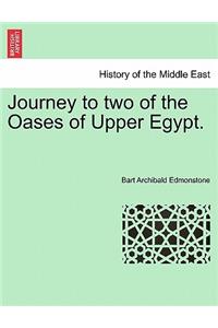 Journey to Two of the Oases of Upper Egypt.