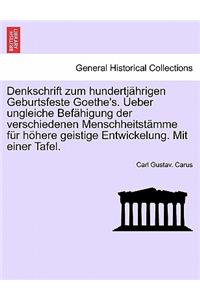Denkschrift Zum Hundertjahrigen Geburtsfeste Goethe's. Ueber Ungleiche Befahigung Der Verschiedenen Menschheitstamme Fur Hohere Geistige Entwickelung. Mit Einer Tafel.