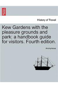 Kew Gardens with the Pleasure Grounds and Park