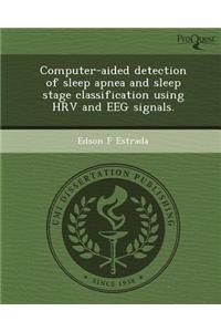 Computer-Aided Detection of Sleep Apnea and Sleep Stage Classification Using Hrv and Eeg Signals