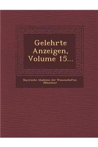 Gelehrte Anzeigen, Volume 15...