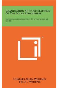 Granulation And Oscillations Of The Solar Atmosphere